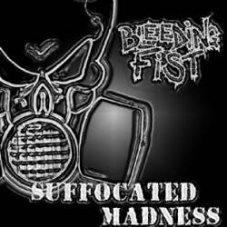 Bleeding Fist : Suffocated Madness